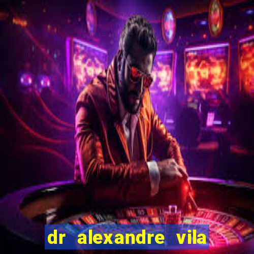 dr alexandre vila nova conselheiro lafaiete